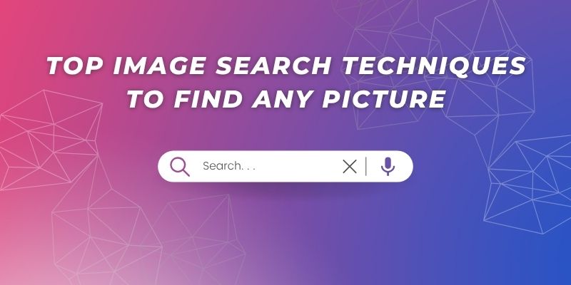 Top image search techniques to find any picture fast in 2025 – guide to advanced image search tips and tools