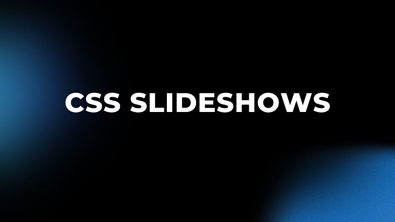 CSS Slideshows