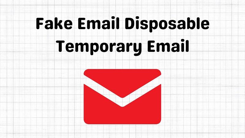 Fake Email: Disposable Temporary Email fake email